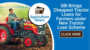 SBI Brings Cheapest Tractor Loans for Farmers under New Tractor Loan Scheme
